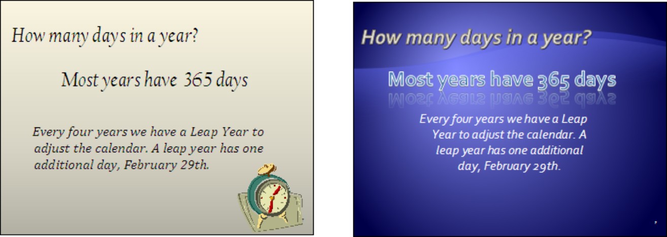 Figure 2-2: A slide made from the blank presentation (left) and a template (right).